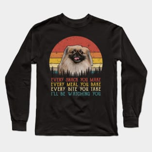 Vintage Every Snack You Make Every Meal You Bake Pekingese Long Sleeve T-Shirt